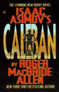 Caliban: Isaac Asimov's Robot Mysteries 1
