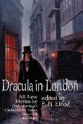 Dracula in London: All New Stories by Fred Saberhagen, Chelsea Quinn Yarbro, Tanya Huff, and Others