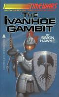 The Ivanhoe Gambit: Timewars 1