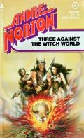 Three Against The Witch World: Witch World: Estcarp 3