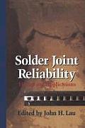 Solder Joint Reliability: Theory and Applications