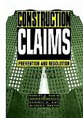 Construction Claims: Prevention and Resolution