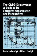 The Cadd Department: A Guide to Its Successful Organization and Management