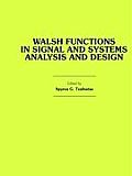 Walsh Functions in Signal and Systems Analysis and Design