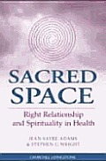 Sacred Space Right Relationship & Spirituality in Healthcare