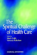 The Spiritual Challenge of Health Care