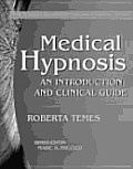 Medical Hypnosis: An Introduction and Clinical Guide (Medical Guides to Complementary and Alternative Medicine)