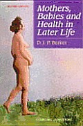Mothers Babies & Health In Later Life