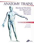 Anatomy Trains Myofascial Meridians For Manual & Movement Therapists