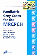 Paediatric Grey Cases for the Mrcpch (Mrcpch Study Guides)