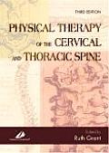 Physical Therapy of the Cervical & Thoracic Spine