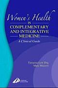 Womens Health in Complementary & Integrative Medicine A Clinical Guide