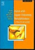 Hand & Upper Extremity Rehabilitation A Practical Guide