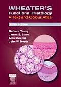 Wheaters Functional Histology A Text & Colour Atlas 5th edition