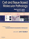 Cell & Tissue Based Molecular Pathology A Volume in the Foundations in Diagnostic Pathology Series