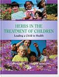 Herbs in the Treatment of Children: Leading a Child to Health