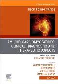 Amiloid Cardiomyopathies: Clinical, Diagnostic and Therapeutic Aspects, an Issue of Heart Failure Clinics: Volume 20-3