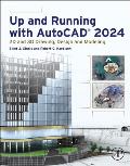 Up and Running with Autocad(r) 2024: 2D and 3D Drawing, Design and Modeling