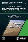 Aerosols and Precipitation Over Africa: Progress, Challenges, and Prospects Volume 7