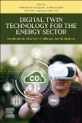 Digital Twin Technology for the Energy Sector: Fundamentals, Advances, Challenges, and Applications