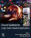 Towards Nanofluids for Large-Scale Industrial Applications