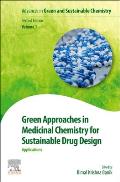 Green Approaches in Medicinal Chemistry for Sustainable Drug Design: Applications Volume 1