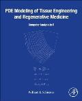 Pde Modeling of Tissue Engineering and Regenerative Medicine: Computer Analysis in R