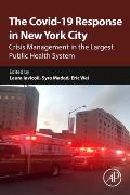 The Covid-19 Response in New York City: Crisis Management in the Epicenter of the Epicenter