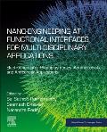 Nano-Engineering at Functional Interfaces for Multidisciplinary Applications: Electrochemistry, Photoplasmonics, Antimicrobials, and Anticancer Applic