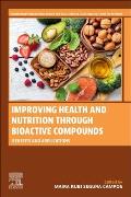 Improving Health and Nutrition Through Bioactive Compounds: Benefits and Applications