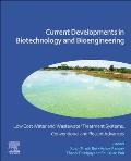 Low Cost Water and Wastewater Treatment Systems: Conventional and Recent Advances: Current Developments in Biotechnology and Bioengineering