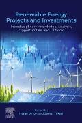 Renewable Energy Projects and Investments: Interdisciplinary Knowledge, Analysis, Opportunities, and Outlook