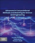 Advances in Computational Methods and Modeling for Science and Engineering