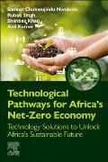 Technological Pathways for Africa's Net-Zero Economy: Technology Solutions to Unlock Africa's Sustainable Future