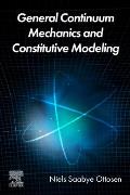 General Continuum Mechanics and Constitutive Modeling