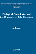 Biological Complexity and the Dynamics of Life Processes: Volume 34