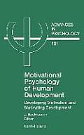 Motivational Psychology of Human Development: Developing Motivation and Motivating Development Volume 131