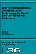Biotransformations: Bioremediation Technology for Health and Environmental Protection: Volume 36