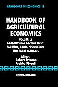 Handbook of Agricultural Economics: Agricultural Development: Farmers, Farm Production and Farm Markets Volume 3