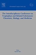 The Interdisciplinary Conference on Tryptophan and Related Substances: Chemistry, Biology, and Medicine: Proceedings of the Eleventh Triennial Meeting