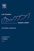 Complex Systems: Lecture Notes of the Les Houches Summer School 2006 Volume 85