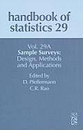 Sample Surveys: Design, Methods and Applications: Volume 29a