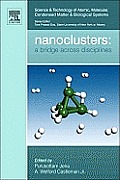 Nanoclusters: A Bridge Across Disciplines Volume 1