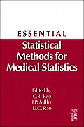 Essential Statistical Methods for Medical Statistics: A Derivative of Handbook of Statistics: Epidemiology and Medical Statistics, Vol. 27