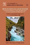 Mountain Ice and Water: Investigations of the Hydrologic Cycle in Alpine Environments Volume 21