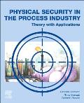 Physical Security in the Process Industry: Theory with Applications