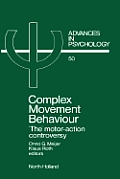 Complex Movement Behaviour: 'The' Motor-Action Controversy Volume 50