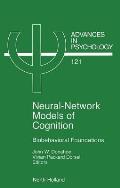 Neural Network Models of Cognition: Biobehavioral Foundations Volume 121