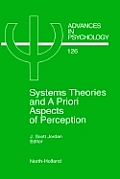 System Theories and a Priori Aspects of Perception: Volume 126