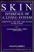 Skin: Interface of a Living System: Perspective for Skin Care System in the Future: Proceedings of the Shiseido Science Symposium Held in Tokyo on 5 July, 1997